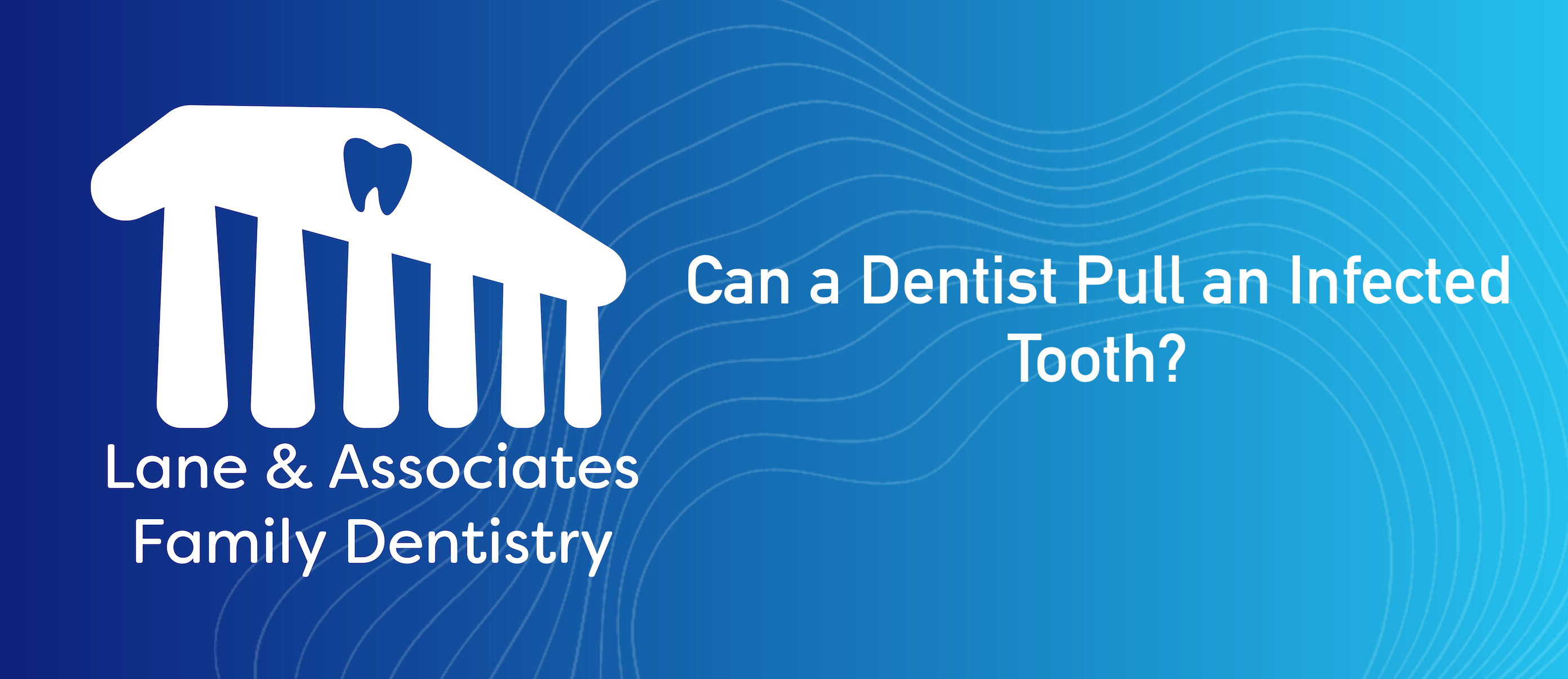 Can a Dentist Pull an Infected Tooth?