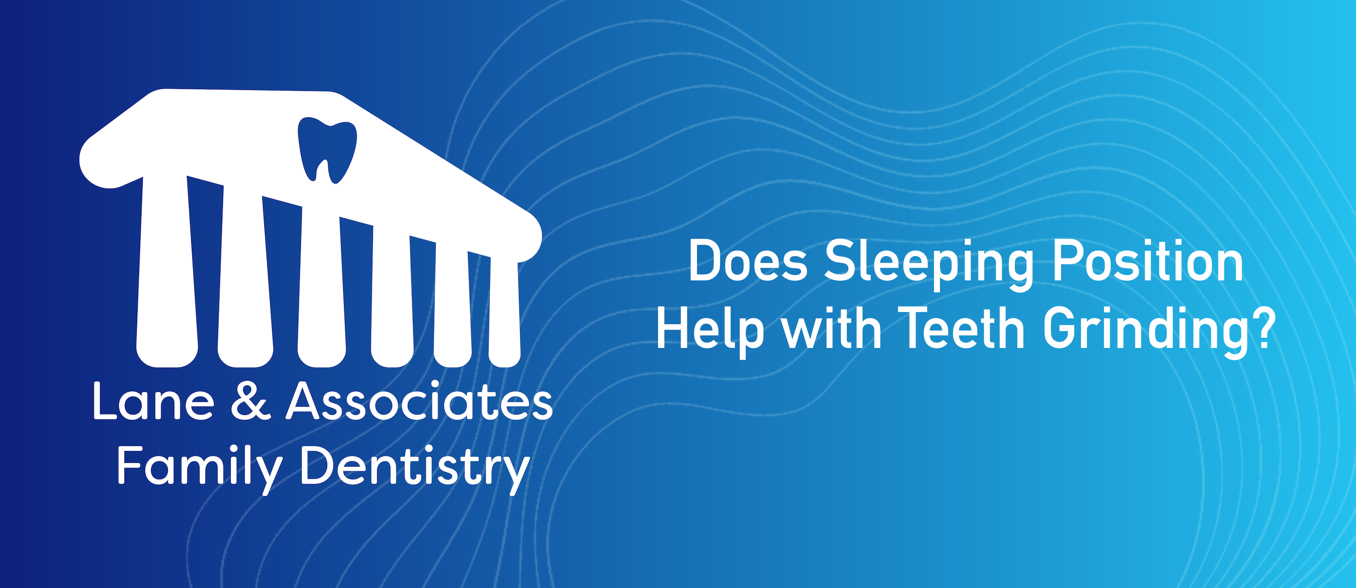 Does Sleeping Position help with teeth grinding